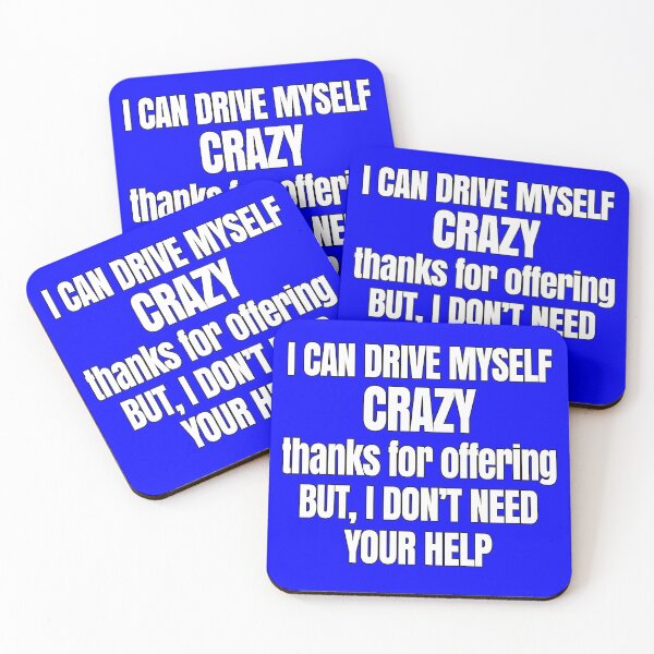 Item preview, Funny Sarcastic Saying I Can Drive Myself Crazy  designed and sold by fantasticdesign.