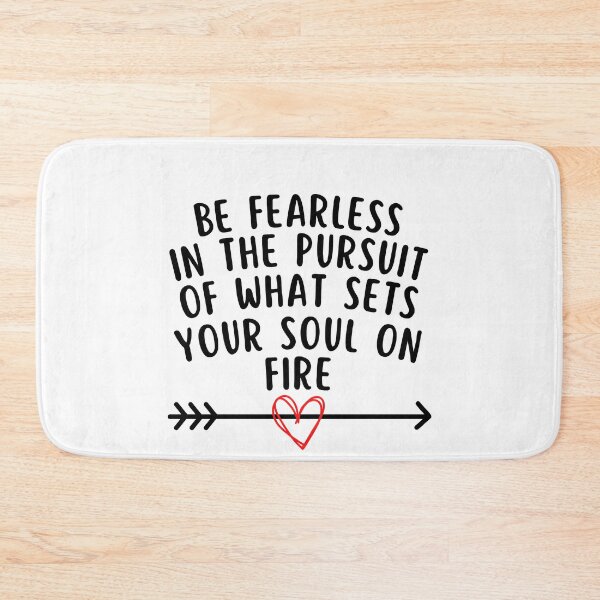 Item preview, Be Fearless in the pursuit of what sets your Soul on fire designed and sold by IndegoCarlton.