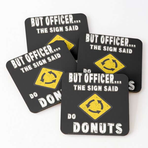 Item preview, But Officer The Sign Said Do Donuts Funny Car Gift designed and sold by Countrysmart.