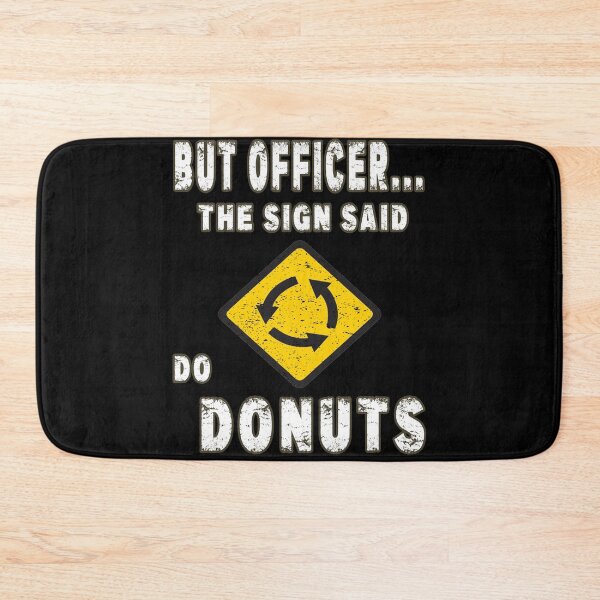 Item preview, But Officer The Sign Said Do Donuts Funny Car Gift designed and sold by Countrysmart.