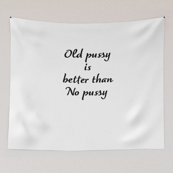Item preview, grandma tells " old pussy is better than no pussy " designed and sold by asdev.