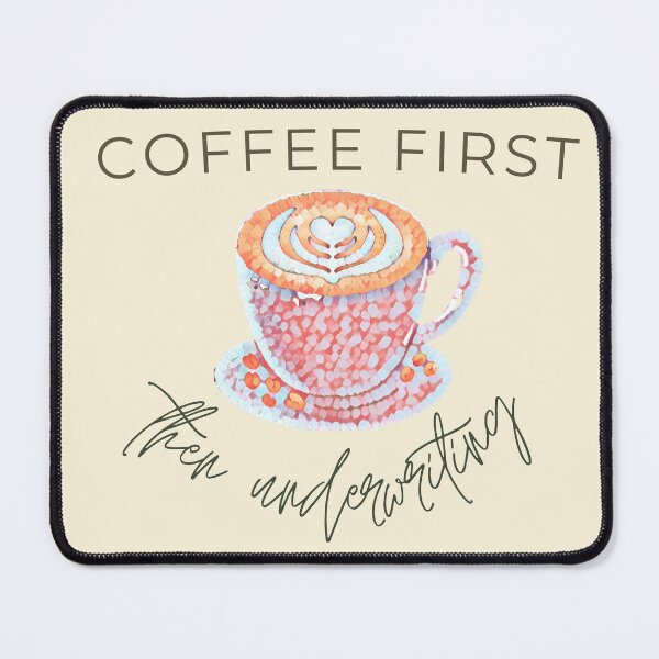 Item preview, Coffee First Then Underwriting Insurance designed and sold by Thomas Dossman.