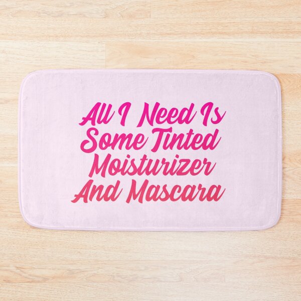 Item preview, All I need is some tinted moisturizer and mascara designed and sold by Organized Chaos Designs.