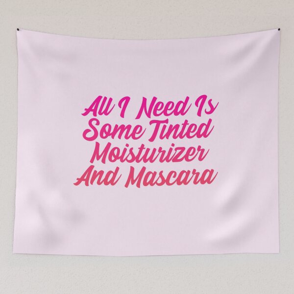 Item preview, All I need is some tinted moisturizer and mascara designed and sold by Organized Chaos Designs.