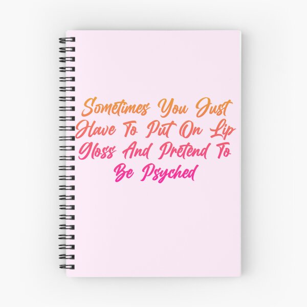 Item preview, Sometimes you just have to put on lip gloss and pretend to be psyched designed and sold by Organized Chaos Designs.