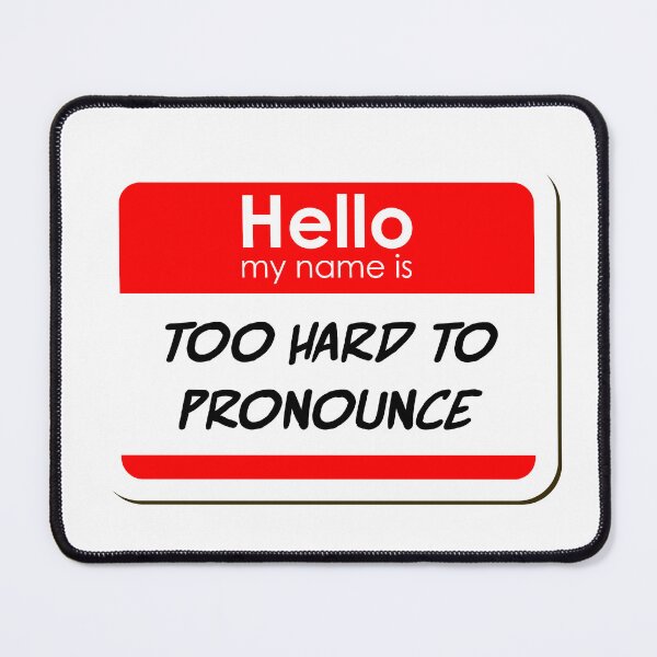 Item preview, Hello My Name Is Too Hard To Pronounce funny name tag designed and sold by ThreadlyAndCo.