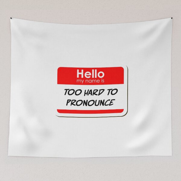 Item preview, Hello My Name Is Too Hard To Pronounce funny name tag designed and sold by ThreadlyAndCo.