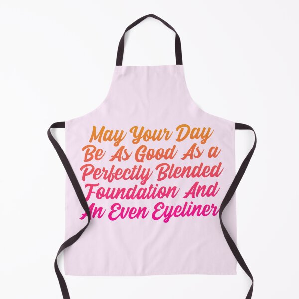 Item preview, May your day be as good as a perfectly blended foundation and an even eyeliner designed and sold by Organized Chaos Designs.