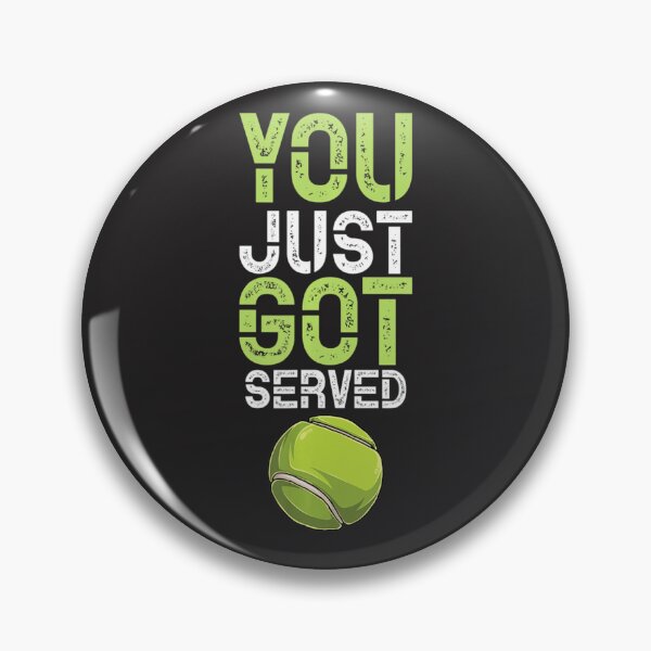 Item preview, You Just Got Served Tennis Fun Tennis Gift Tee designed and sold by roselbktewaxmq.