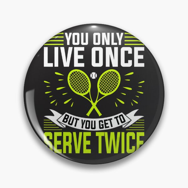 Item preview, You Only Live Once But You Get to Serve Twice Tennis Lover designed and sold by roselbktewaxmq.