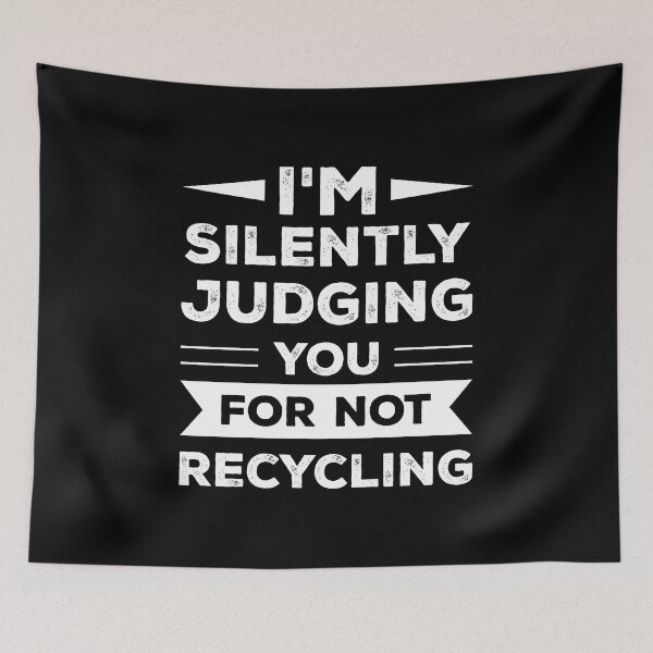 Item preview, I'm Silently Judging You For Not Recycling Earth Day designed and sold by haselshirt.
