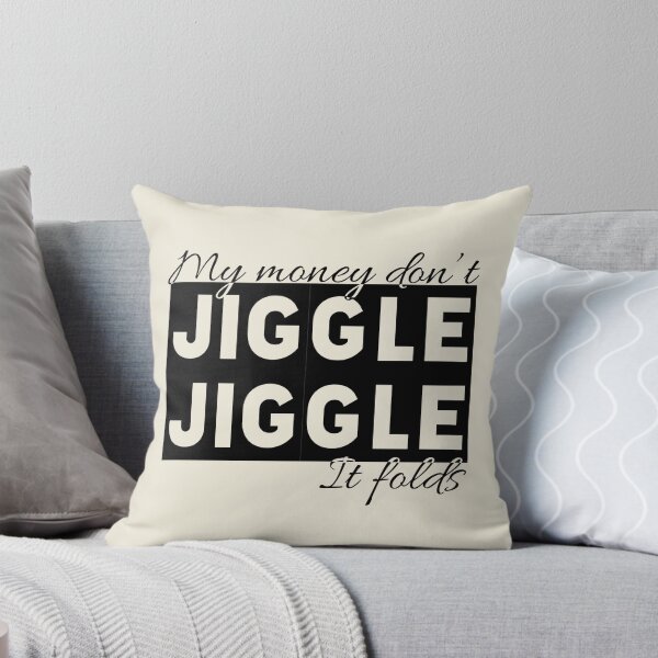 Item preview, My Money Don't Jiggle designed and sold by TheArtfulBadger.