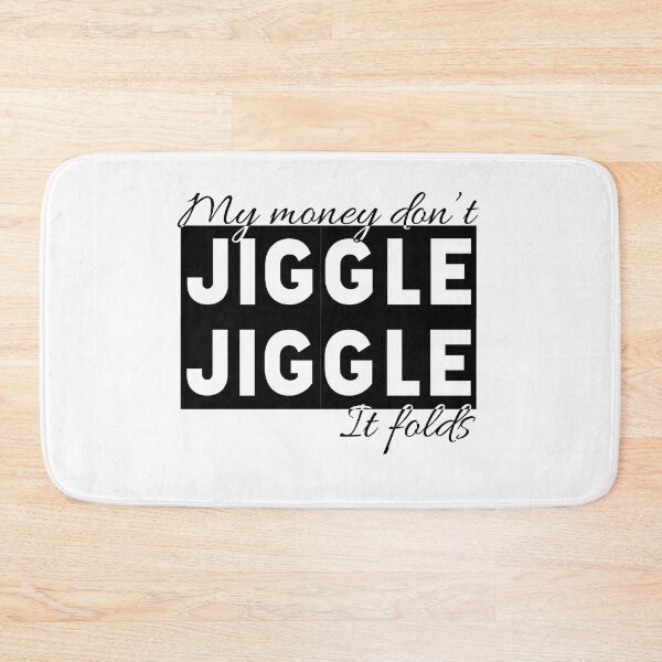 Item preview, My Money Don't Jiggle designed and sold by TheArtfulBadger.