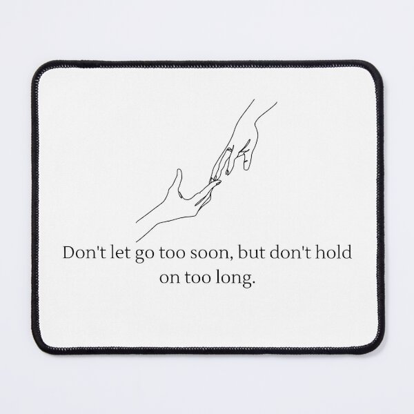 Item preview, Messages to Self: Don't let go too soon but don't hold on too long. designed and sold by Sunbirds.