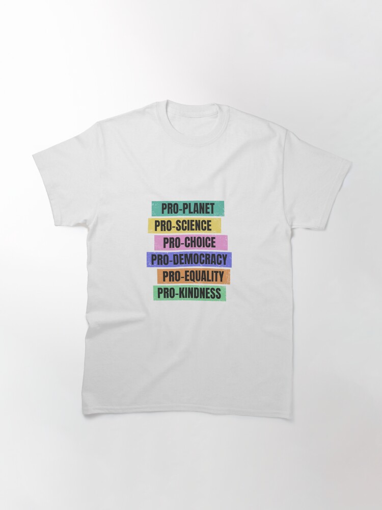 Thumbnail 3 of 7, Classic T-Shirt, Pro-Planet, Pro-Science, Pro-Democracy designed and sold by jitterfly.