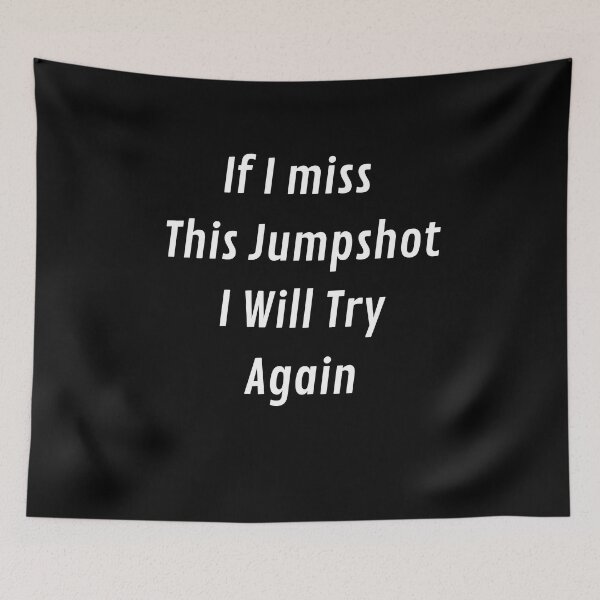 Item preview, If I Miss This Jumpshot I will try Again designed and sold by joetrade.