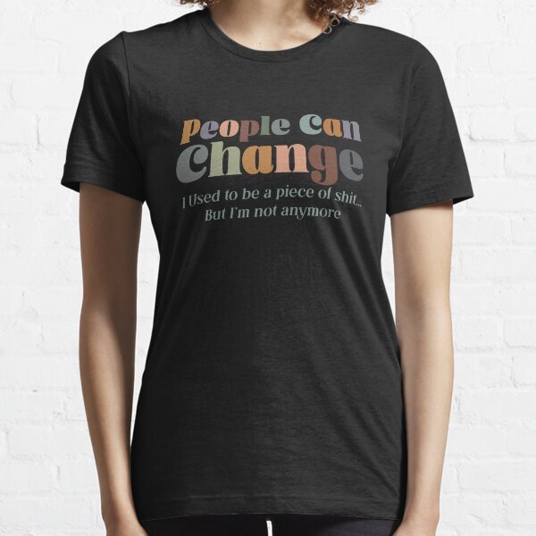 people can change Essential T-Shirt