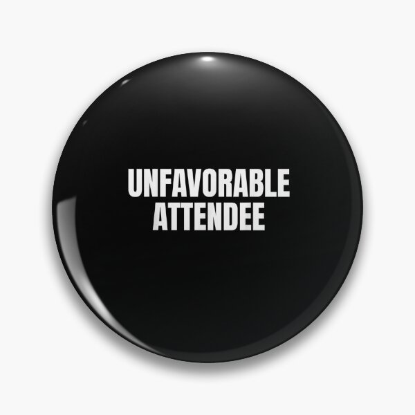 Item preview, unfavorable attendee designed and sold by dolsy-store.