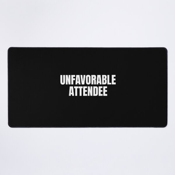 Item preview, unfavorable attendee designed and sold by dolsy-store.