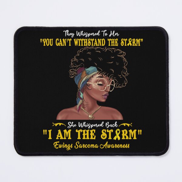 Item preview, I Am The Storm Ewings Sarcoma Awareness designed and sold by Gillosina.