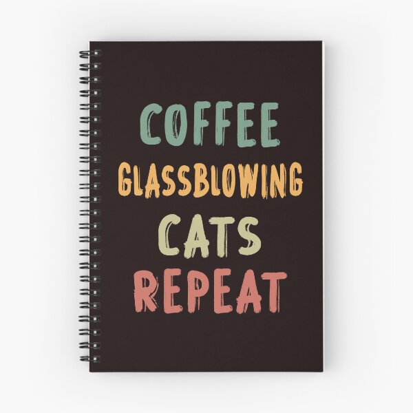 Item preview, Coffee Glassblowing Cats Repeat, Funny Glassblowing, Glass Blower,  designed and sold by Aerial Addicts.