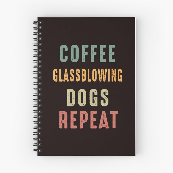 Item preview, Coffee Glassblowing Dogs Repeat, Funny Glassblowing, Glass Blower,  designed and sold by Aerial Addicts.