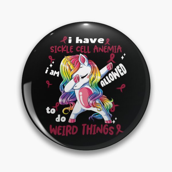 Item preview, Sickle Cell Anemia Awareness Funny I have Sickle Cell Anemia i'm allowed to do Weird Things! designed and sold by JanetShop809.
