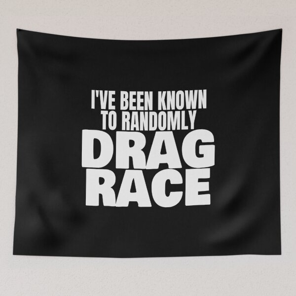 Item preview, I've Been Known To Randomly Drag Race T Shirt Merch designed and sold by PRINTS2HOT.