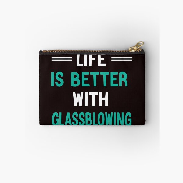 Item preview, Life Is Better With Glassblowing, Funny Glassblowing, Glass Blower,  designed and sold by Aerial Addicts.