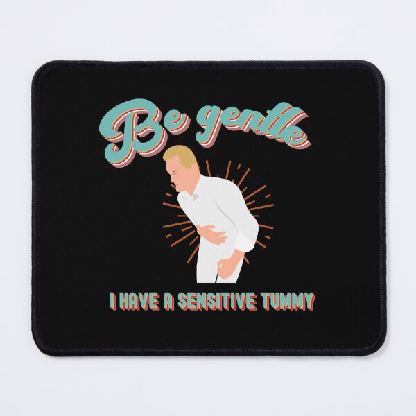 Item preview, BE GENTLE I HAVE A SENSITIVE TUMMY designed and sold by todaytees.