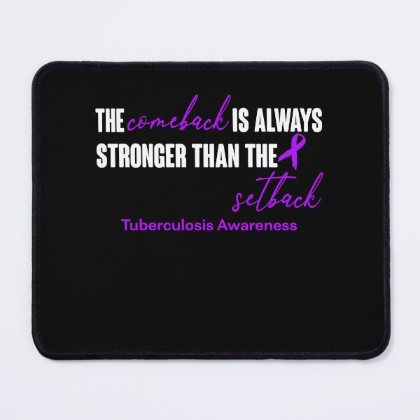 Item preview, Tuberculosis Awareness - The Comeback is Always Stronger Than The Setback designed and sold by Robbsyn.