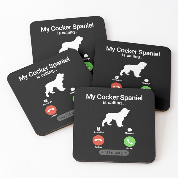 Item preview, My Cocker Spaniel is Calling and I Must Go!  designed and sold by Guarddogdrive.