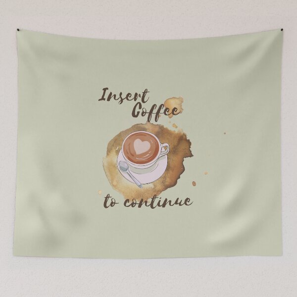 Item preview, Insert Coffee to Continue designed and sold by Ksaavet.