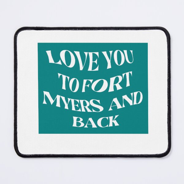 Item preview, Love you to Fort Myers and Back designed and sold by rjprintsus.