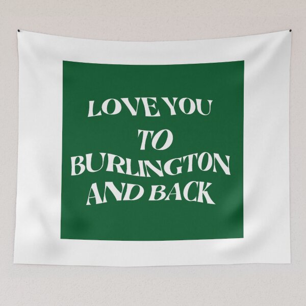 Item preview, Love You to Burlington and Back designed and sold by rjprintsus.