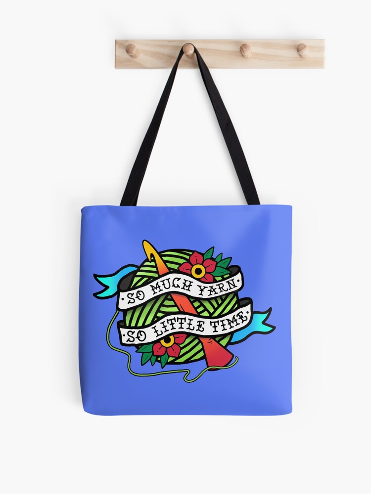 So Much Yarn So Little Time Tote Bag - Knitting/Crochet Tote Bag