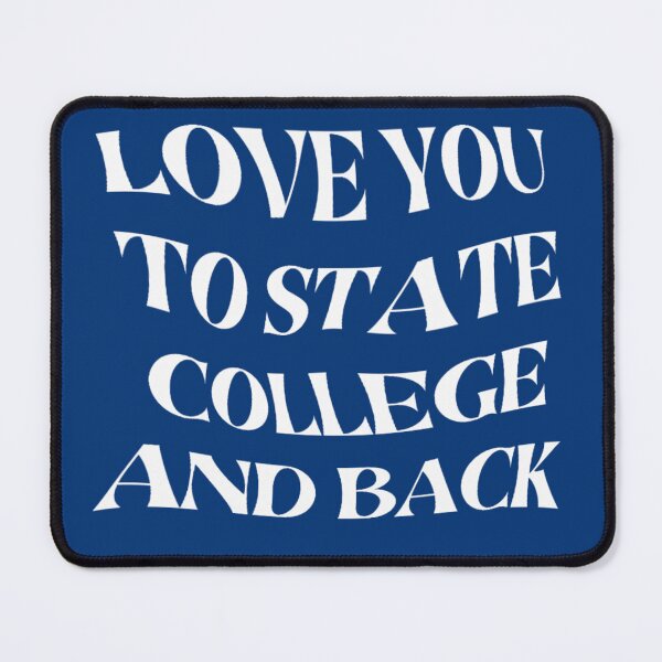 Item preview, Love You to State College and Back designed and sold by rjprintsus.