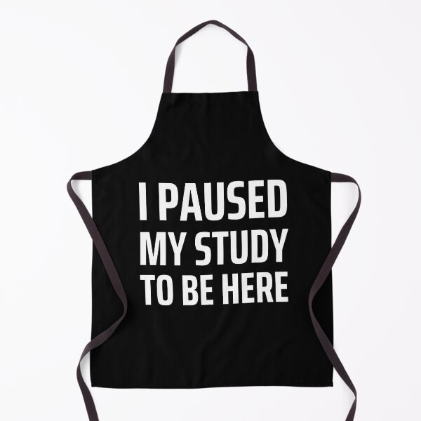 Item preview, White I paused my study to be here designed and sold by Medisigne.