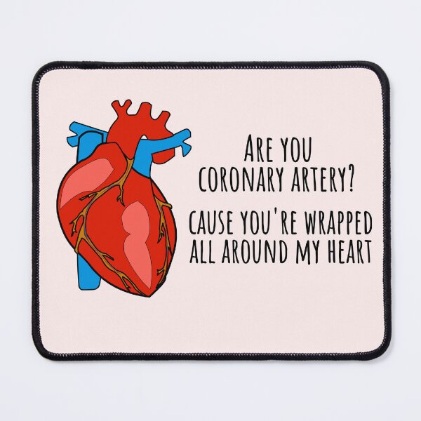 Item preview, Are you coronary artery? - Funny Medical Puns - Heart Cardiology Illustration - For Doctors, Nurses, Pre Med, Healthcare Professionals, Medical School | Human Anatomy | Medical Musings  designed and sold by Medical Musings.