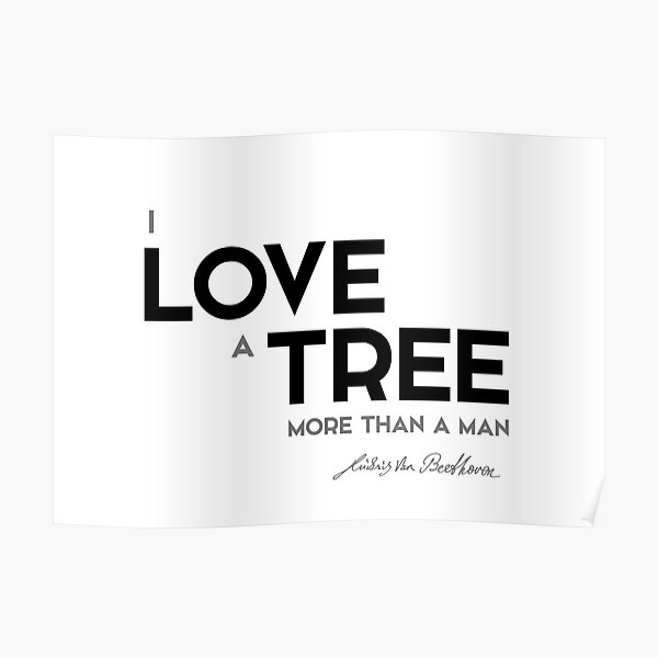 love a tree - beethoven Poster