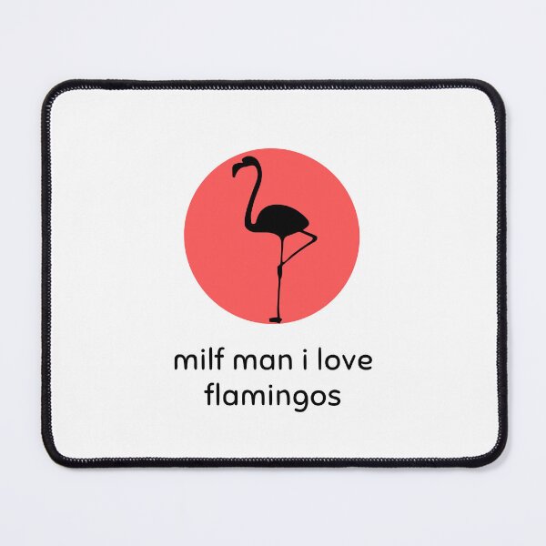 Item preview, Funny Love Hot Milfs For Love Hot Mom For I Hot Moms Gift Milf Man I Love Flamingos Funny Flamingo Lover designed and sold by ROBOUE.