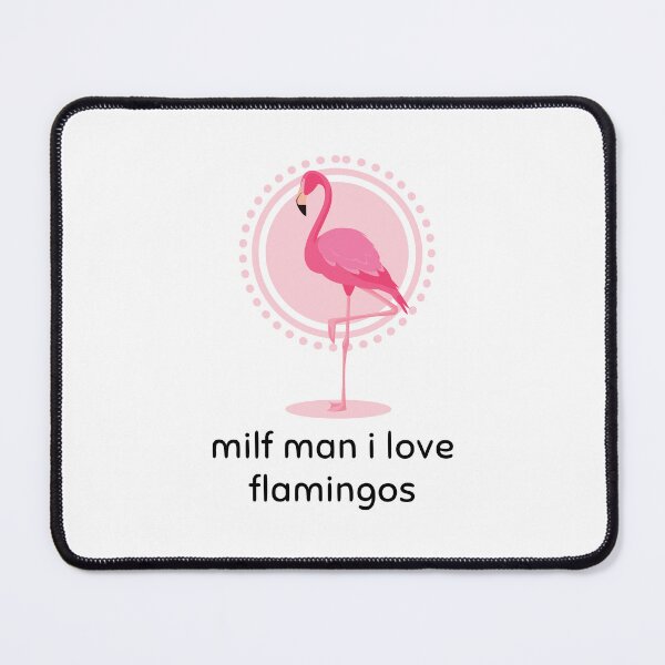 Item preview, Funny Love Hot Milfs For Love Hot Mom For I Hot Moms Gift Milf Man I Love Flamingos Funny Flamingo Lover designed and sold by ROBOUE.
