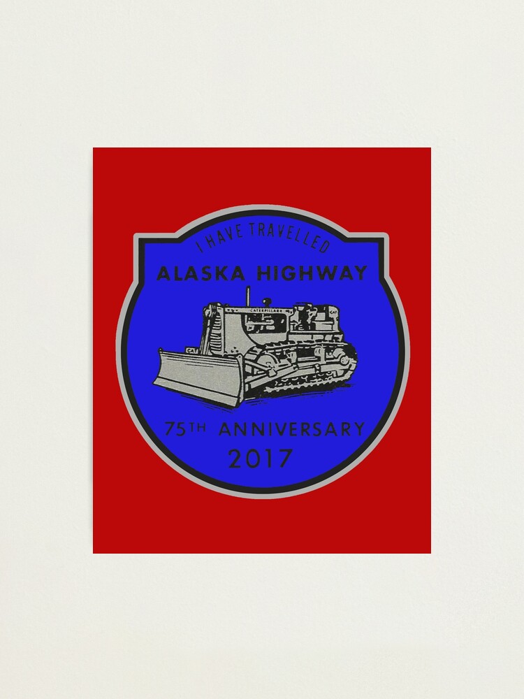 "Alaska Highway 75th Anniversary 2017" Photographic Print By Drewaw ...