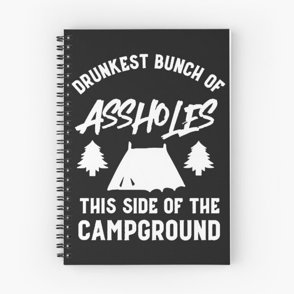 Item preview, Drunkest bunch of assholes this side of the campground designed and sold by TaraxDoolittle.