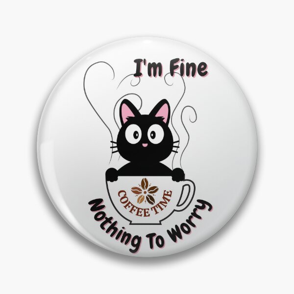 Item preview, I'm Fine. Nothing To Worry. Black Cat in Hot Coffee Cup designed and sold by tnwbank.
