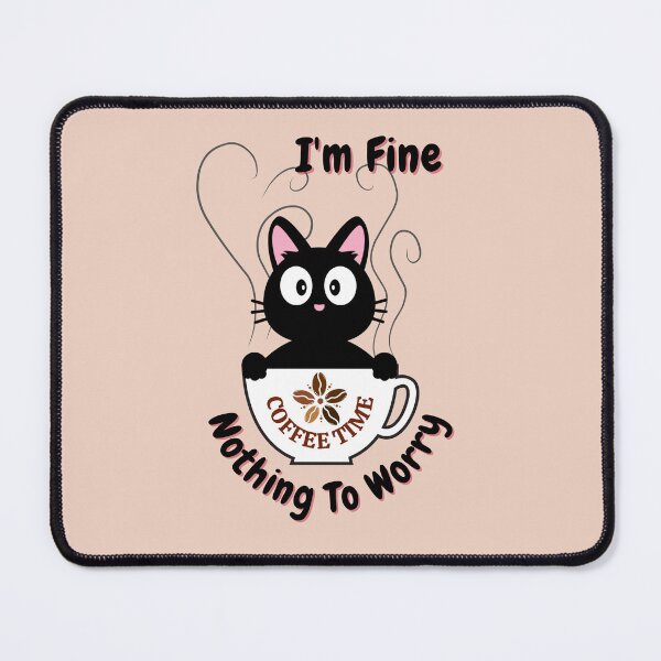 Item preview, I'm Fine. Nothing To Worry. Black Cat in Hot Coffee Cup designed and sold by tnwbank.