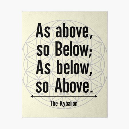 As Above So Below As Below So Above Kybalion Hermetic Wisdom Quote Flower  of Life 