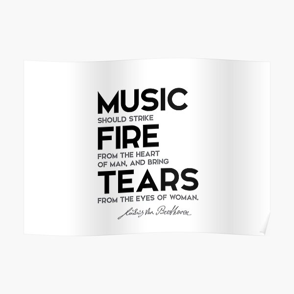 music, fire, tears - beethoven Poster