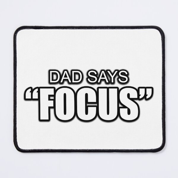 Item preview, Dad Says Focus designed and sold by DesignsByHarry.