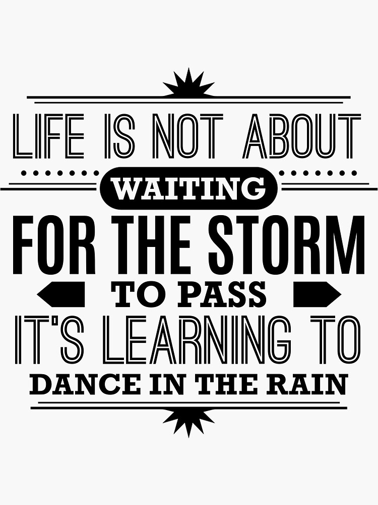 "Learning To Dance In The Rain" Sticker for Sale by theTeeLife Redbubble